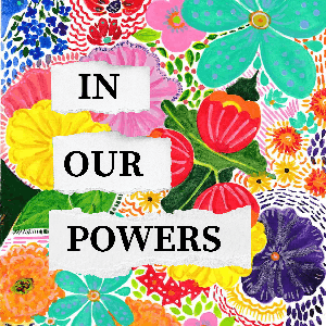 In Our Powers: The Holistic Self-defense Podcast