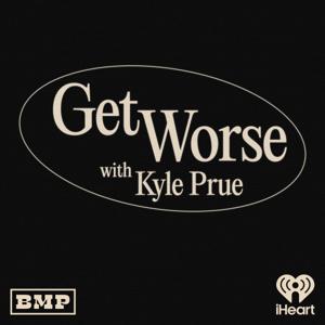 Get Worse with Kyle Prue