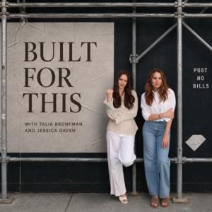 Built For This with Talia Bronfman and Jessica Green