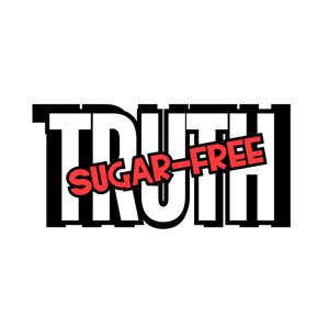 Sugar-FREE Truth Podcast