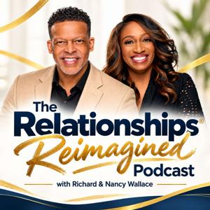 The Relationships Reimagined® Podcast