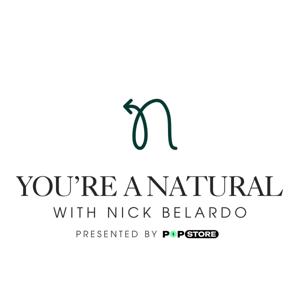 You're a Natural Podcast