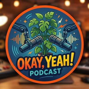Okay, Yeah! Podcast