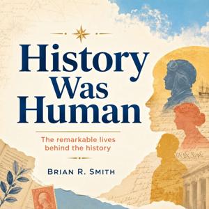 History Was Human
