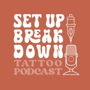 Set Up / Break Down - A Tattoo Podcast