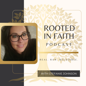 The Rooted In Faith Podcast