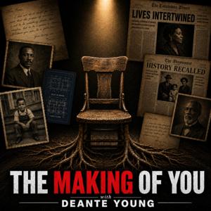 The Making of You with Deante Young