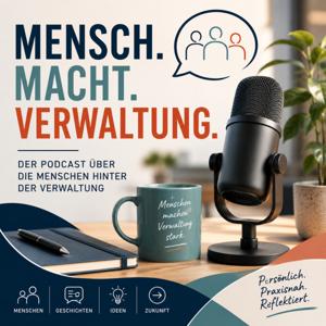 Mensch.Macht.Verwaltung – Der Podcast über die Menschen hinter der Verwaltung