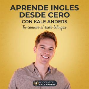 Ingles Desde Cero con Kale Anders