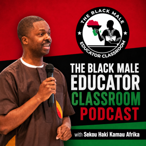 The Black Male Educator Classroom Podcast