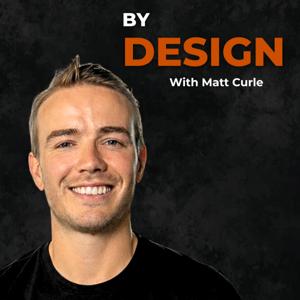 By Design with Matt Curle