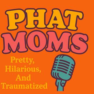P.H.A.T. Moms