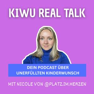 Kiwu Real Talk: Dein Podcast über unerfüllten Kinderwunsch | mit Nicole von @platz.im.herzen