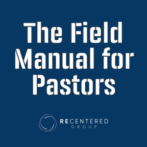 Field Manual For Pastors - Recentered Group