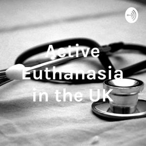 Active Euthanasia in the UK