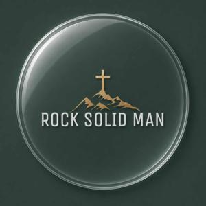 ROCK SOLID MAN Podcast