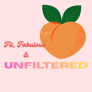Fit, Fabulous, and Unfiltered brought to you by Taylor and Alicia
