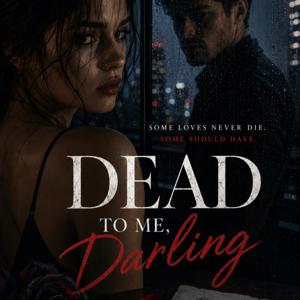 Dead to Me Darling