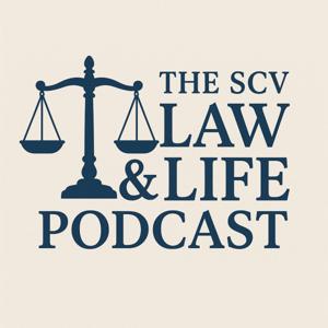 The SCV Law and Life Podcast