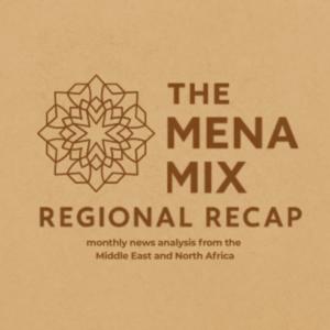 The MENA Mix: Regional Recap