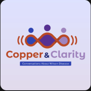 Copper & Clarity: Conversations About Wilson Disease