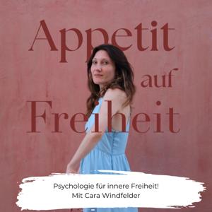 Appetit auf Freiheit – Dein Psychologie-Podcast für Selbstwirksamkeit und innere Freiheit