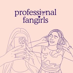 professional fangirls