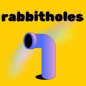 Rabbitholes