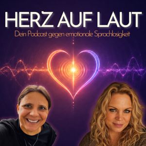 Herz auf Laut - Dein Podcast gegen emotionale Sprachlosigkeit