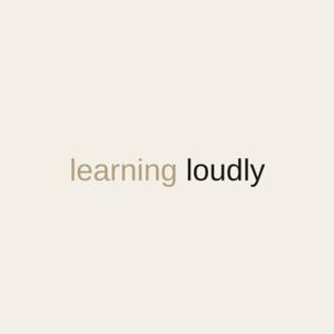 learning loudly