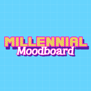 Millennial Moodboard