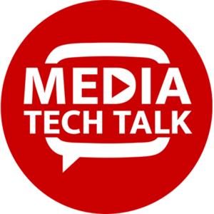 Media Tech Talk