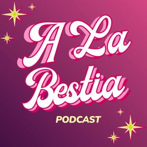 A La Bestia Podcast