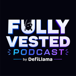 Fully Vested Podcast by DefiLlama