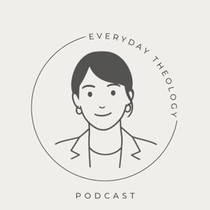 Everyday Theology Podcast