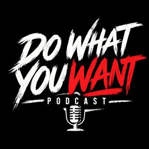 Do What You Want Pod