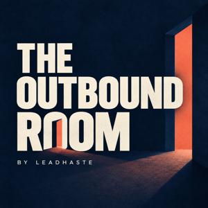 The Outbound Room by LeadHaste