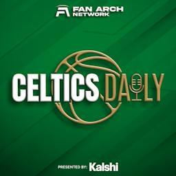 Celtics Daily | Daily Boston Celtics Podcast
