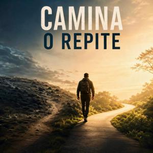 CAMINA O REPITE | Crecimiento personal, emociones, reflexiones, vida, relaciones , autoestima