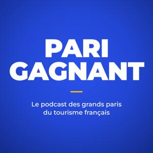 Pari Gagnant - le podcast des grands paris du tourisme français