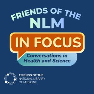 FNLM In Focus: Conversations in Health and Science