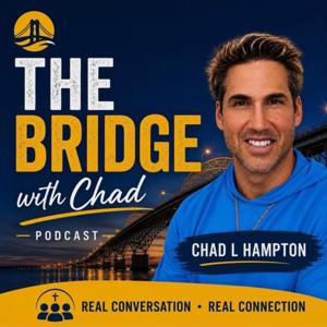 The Bridge with Chad