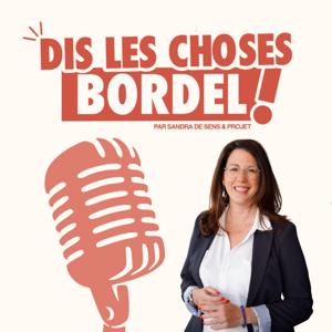 Dis les choses, Bordel!