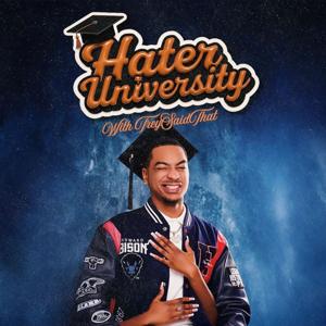 Hater University with TreySaidThat