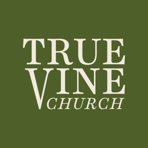 True Vine Church (PA) Sermons