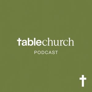 Table Church Podcast
