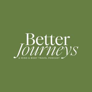 Better Journeys Podcast