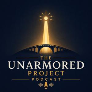 The Unarmored Project Podcast