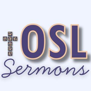 OSL Sermons