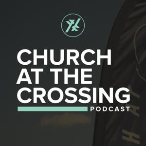 The Church at the Crossing Podcast
